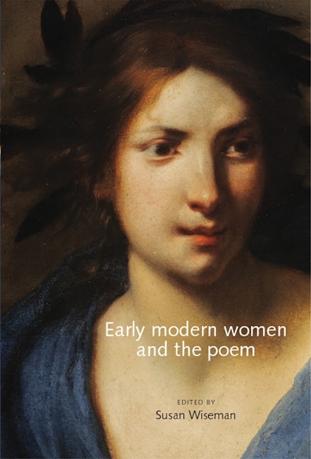 Book cover image for Early modern women and the poem ISBN: 9780719090721